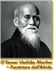 O'Sensei Ueshiba Morihei, fondatore dell'Aikido